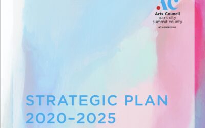 Arts Council | Park City & Summit County – Strategic Plan 2020–2025